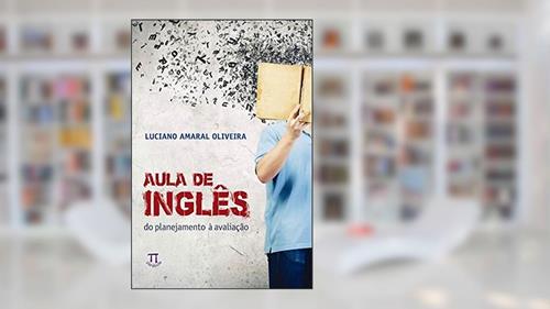 Capa de Aula de Inglês. do Planejamento à Avaliação - Volume 1, do autor Luciano Amaral Oliveira