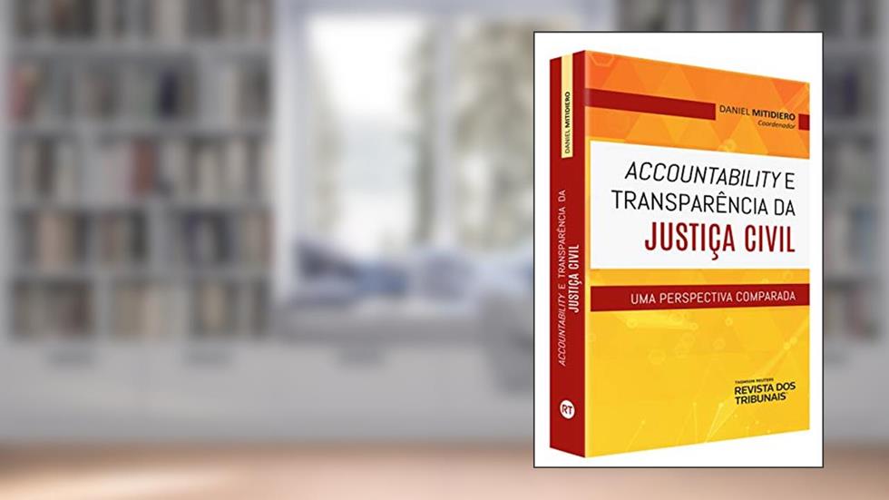 Accoutability e Transparência da Justiça Civil, do autor Coord.. Daniel Mitidiero