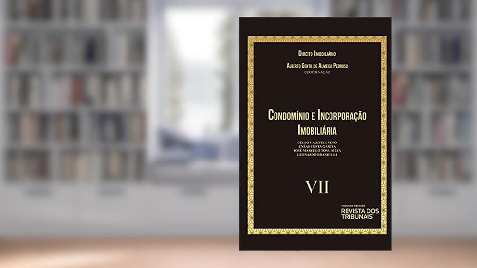 Condomínio e Incorporação Imobiliária - Coleção Direito Imobiliário - Vol. VII, do autor Alberto Gentilde Almeida (coord.) Pedroso