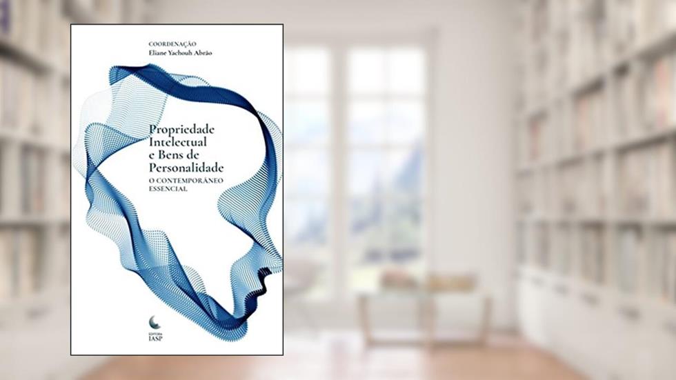 Propriedade Intelectual e Bens de Personalidade. O Contemporâneo Intelectual, do autor Eliane Yachouh Abrão (coord)