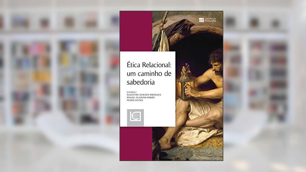 Ética Relacional: um caminho de sabedoria, do autor Miguel Panão (coord.); Pedro Vistas (coord.); Silvestre Ourives Marques (coord.)