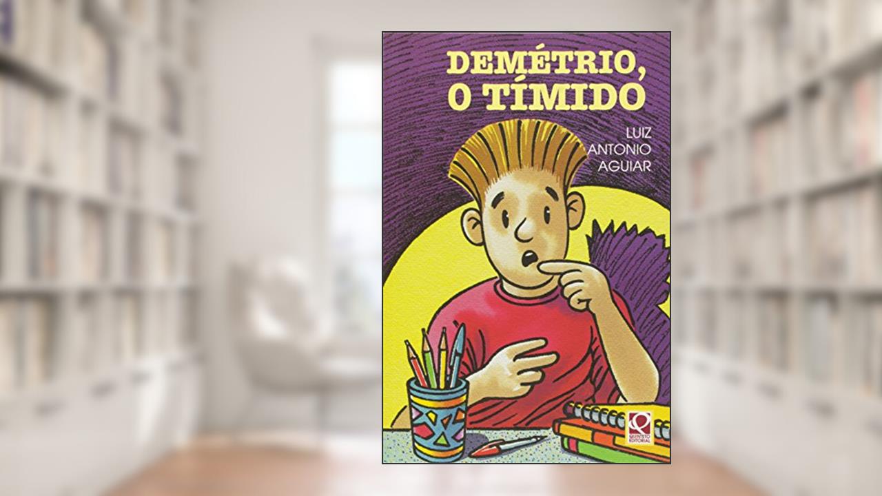 Demétrio, o Tímido, do autor Luiz Antonio Aguiar