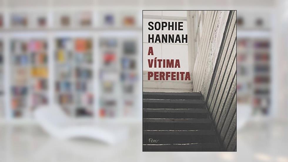 A vítima perfeita, do autor Sophie Hannah