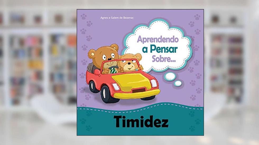 Aprendendo a Pensar sobre Timidez: Sobre ser tímido (Pequenos Pensamentos Livro 7), do autor Agnes de Bezenac; Salem de Bezenac