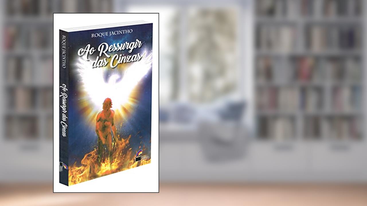Ressurgir das Cinzas, (ao), do autor Autor Roque Jacintho