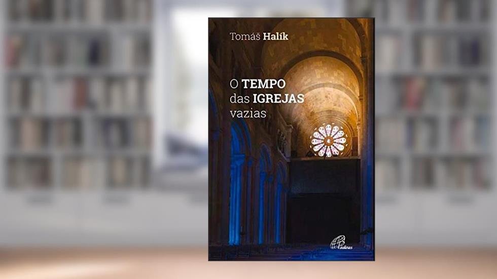 O TEMPO DAS IGREJAS VAZIAS, do autor TOMAS HALIK
