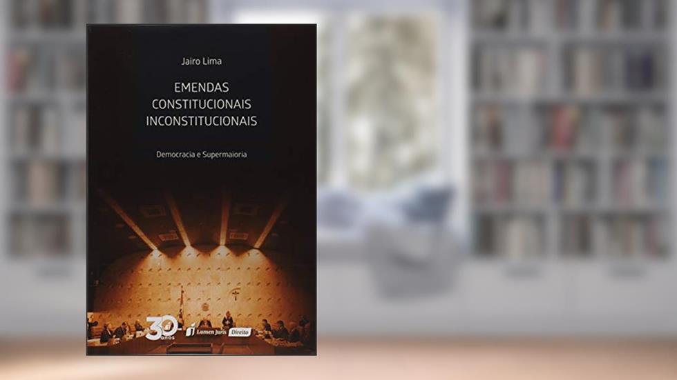 Emendas Constitucionais Inconstitucionais. 2018, do autor Jairo Lima