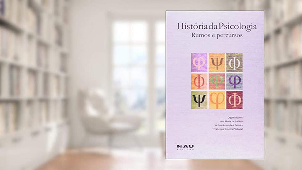 História da Psicologia. Rumos e Percursos, do autor Ana Maria Jacó- Vilella