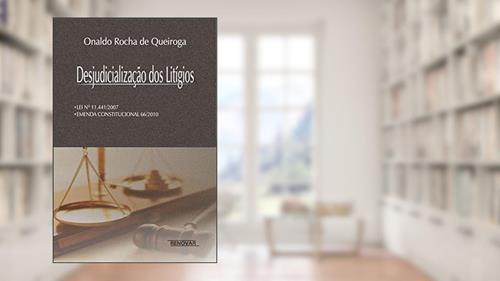 Capa de Desjudicialização dos Litígios: lei Nº11.441/2007 - Emenda Constitucional 66/2010, do autor Onaldo Rocha de Queiroga
