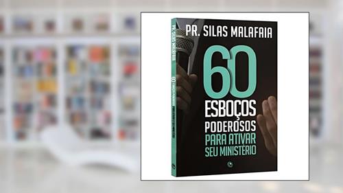 Capa de 60 Esboços Poderosos Para Ativar seu Ministério, do autor Silas Malafaia