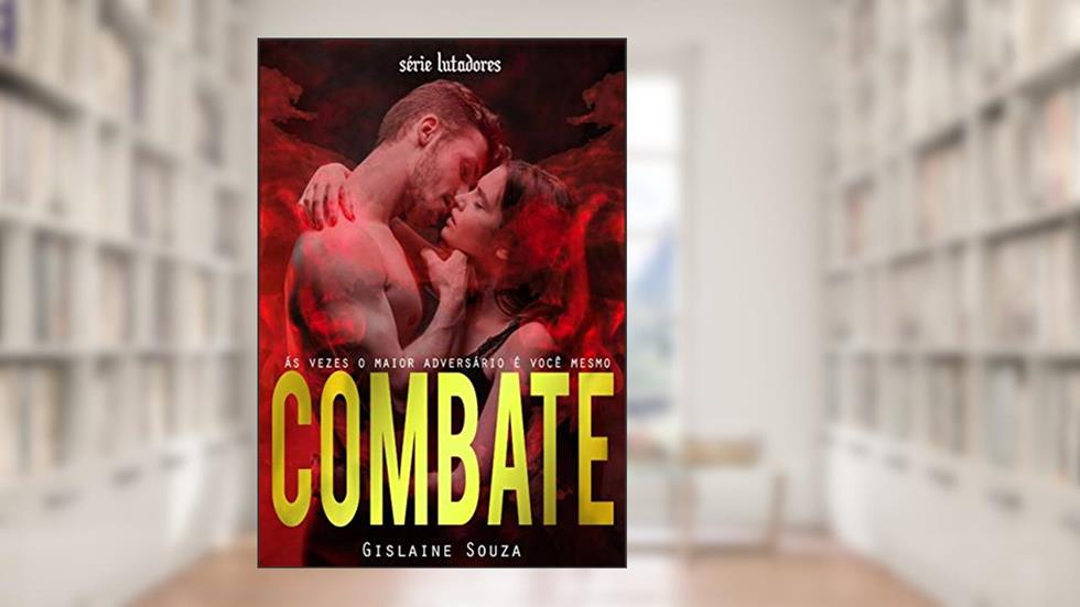 Combate (Lutadores Livro 3), do autor Gislaine Souza