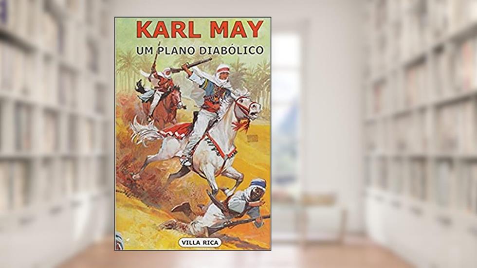 Um Plano Diabólico: Volume 8, do autor Karl May
