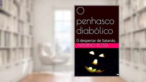 Capa de O penhasco diabólico: O despertar de Satanás. (Portoghese Livro 19), do autor Arduino Rossi
