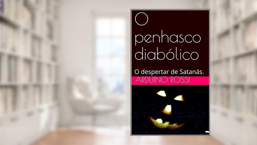 O penhasco diabólico: O despertar de Satanás. (Portoghese Livro 19), do autor Arduino Rossi