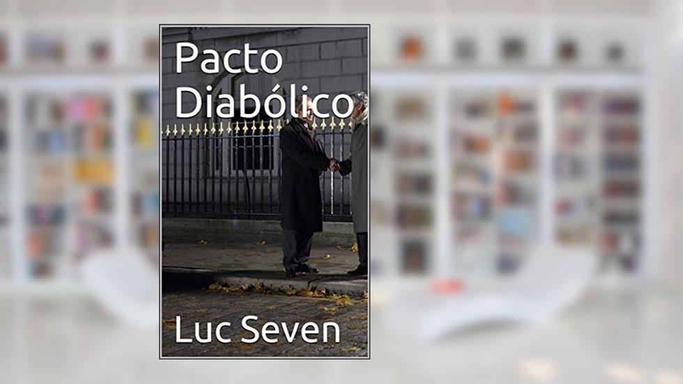 Pacto Diabólico, do autor Luc Seven