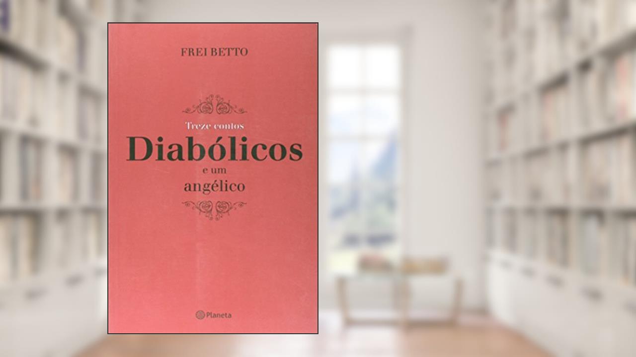 Treze contos diabólicos e um angélico, do autor Frei Betto