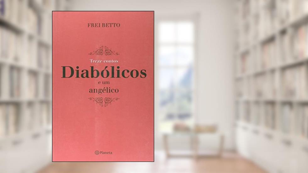 Treze contos diabólicos e um angélico, do autor Frei Betto