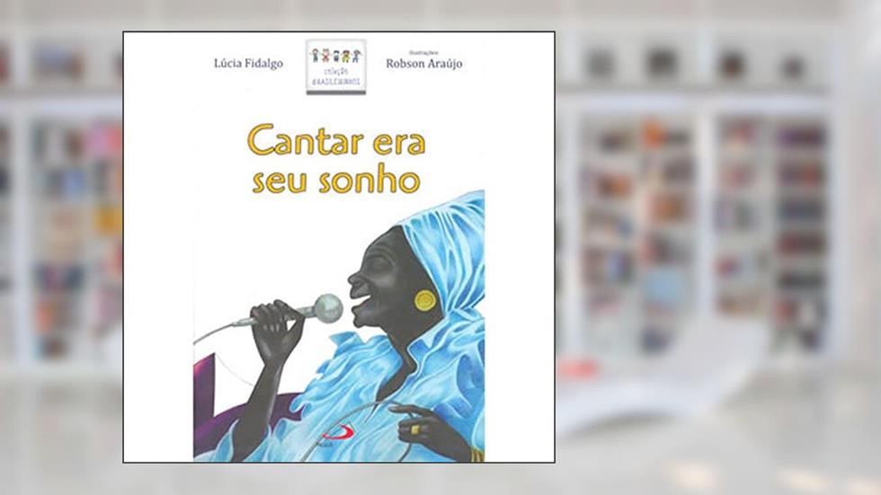 Cantar era seu Sonho, do autor Lúcia Fidalgo