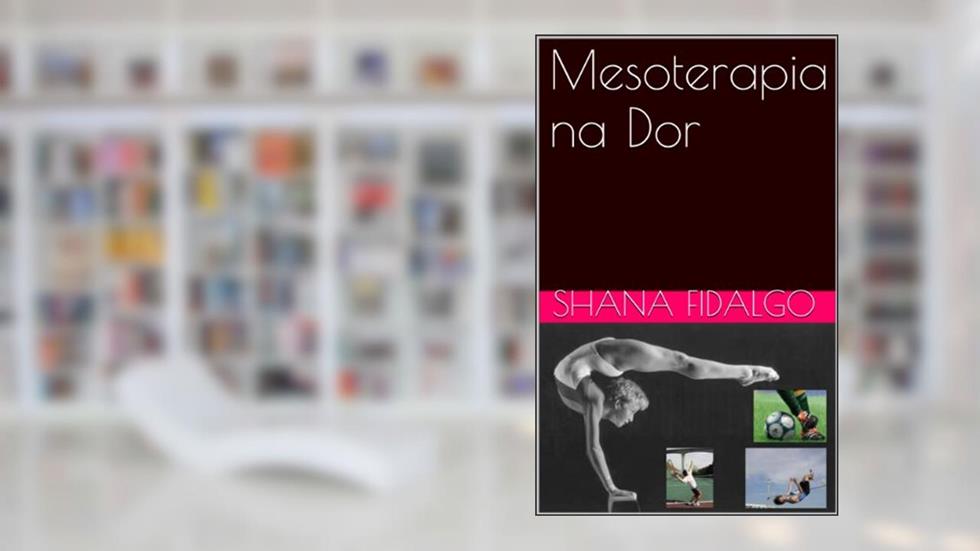 Mesoterapia na Dor, do autor Shana Fidalgo