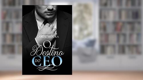 Capa de O destino do CEO, do autor Carol Moura