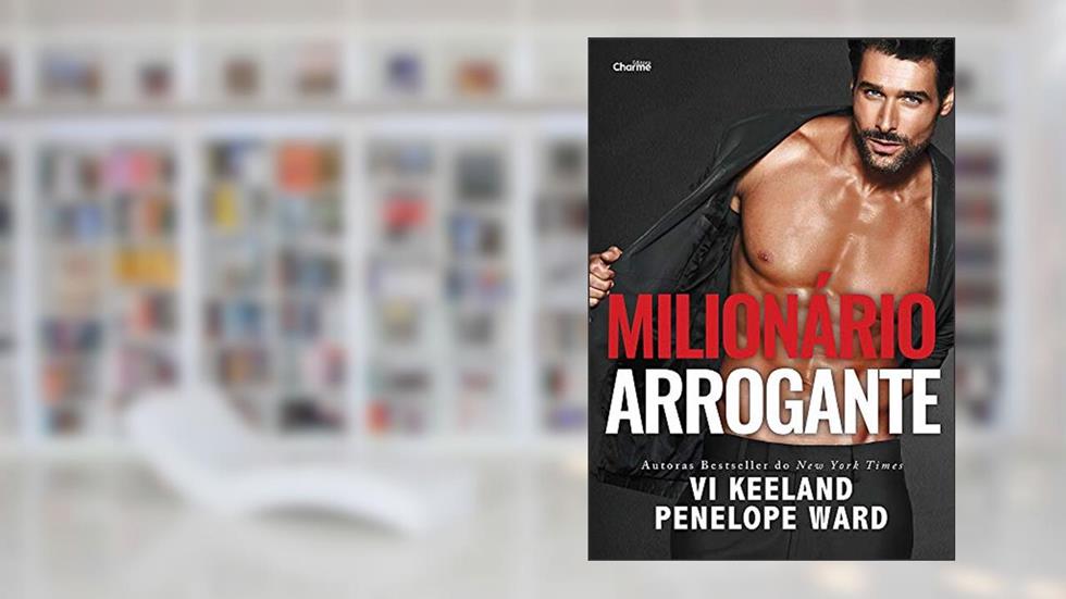 Milionário Arrogante, do autor Vi Keeland; Penelope Ward