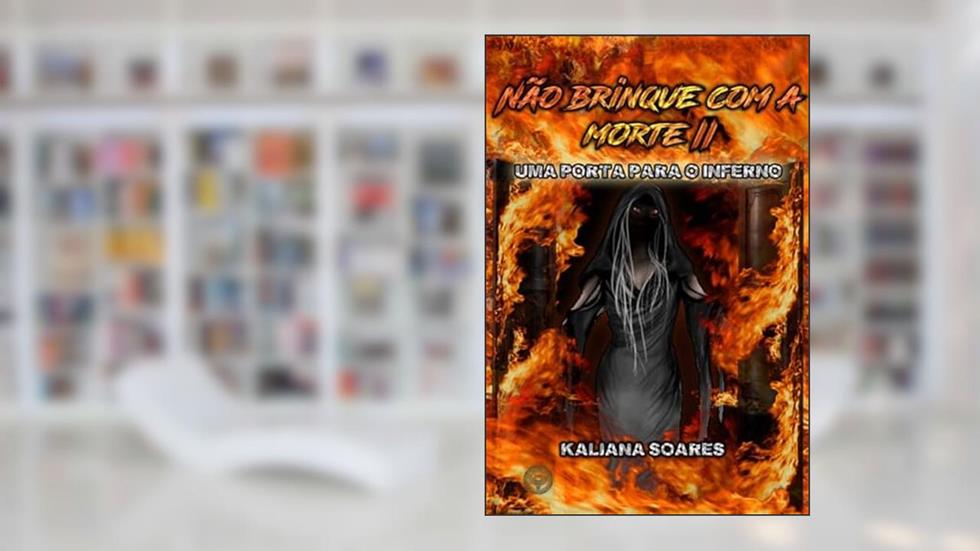 Não brinque com a Morte 2, do autor Kaliana Soares