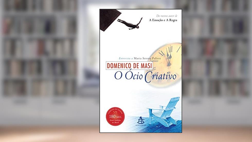 O ócio criativo, do autor Domenico de Masi