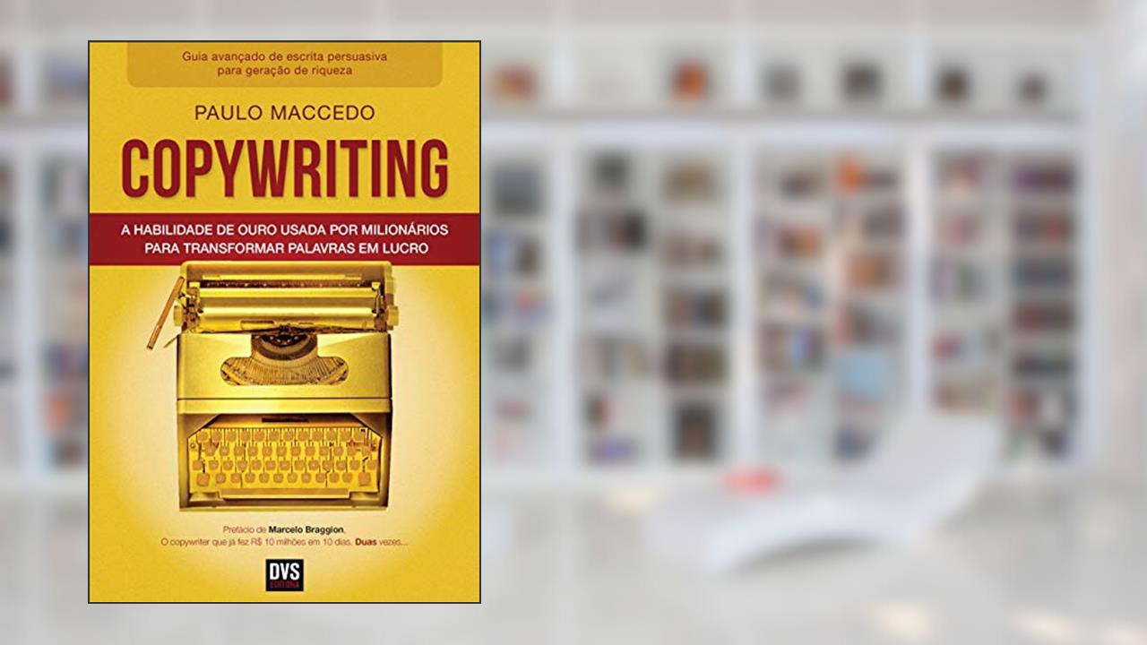 Copywriting - Volume 2: A habilidade de ouro usada por milionários para transformar palavras em lucro, do autor Paulo Maccedo