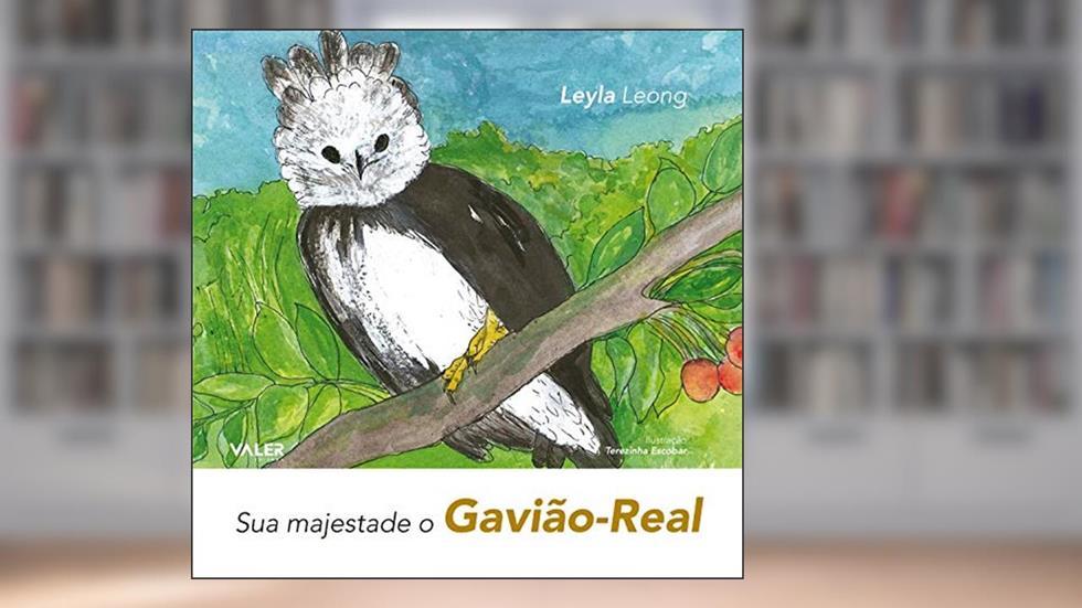 Sua majestade o Gavião-Real, do autor Leyla Leong