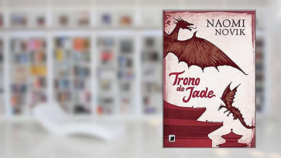 Trono de Jade (Vol. 2 Temeraire), do autor Naomi Novik