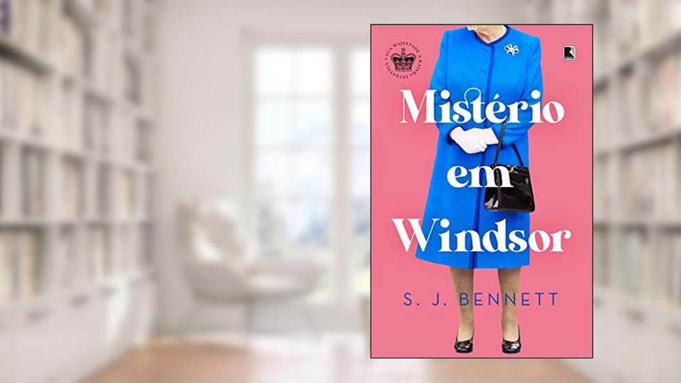 Mistério em Windsor (Vol. 1 Série Sua Majestade, a rainha, investiga), do autor S. J. Bennett