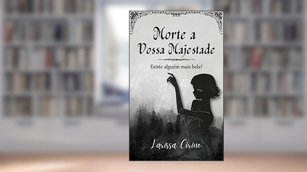 Morte a Vossa Majestade, do autor Larissa Cirino