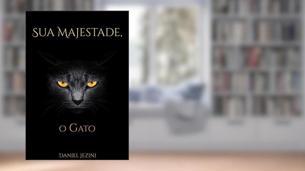 Sua Majestade, o Gato, do autor Daniel Jezini