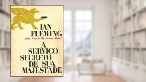 Capa de A Serviço Secreto de Sua Majestade, do autor Ian Fleming