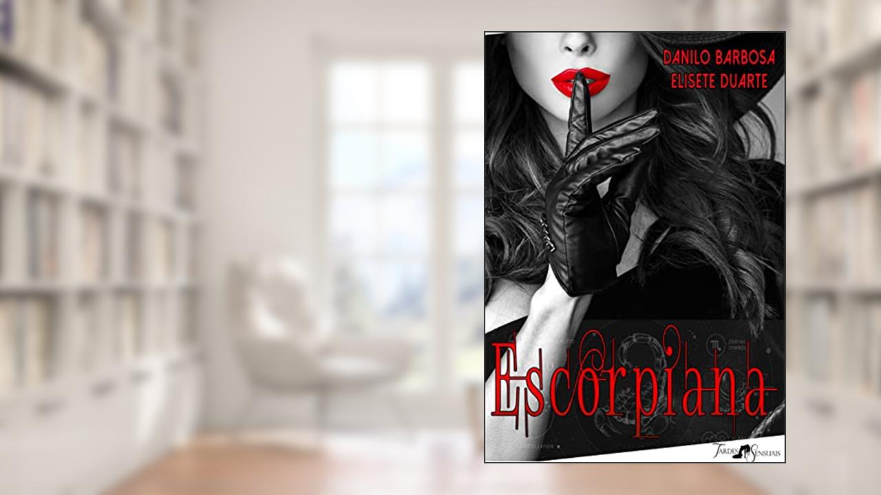 Escorpiana: Amor ou Vingança?, do autor Gracielle Rattes; Elisete Duarte; D Barbosa