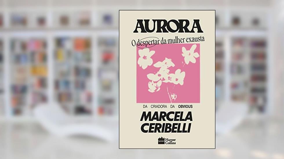 Aurora: O despertar da mulher exausta, do autor Marcela Ceribelli