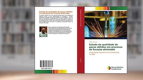 Capa de Estudo da qualidade de peças obtidas em processo de furação otimizado: Integridade superficial em processo de furação, do autor André de Lima