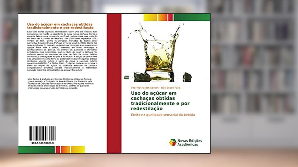 Uso do açúcar em cachaças obtidas tradicionalmente e por redestilação: Efeito na qualidade sensorial da bebida, do autor Vitor Rocha dos Santos; João Bosco Faria