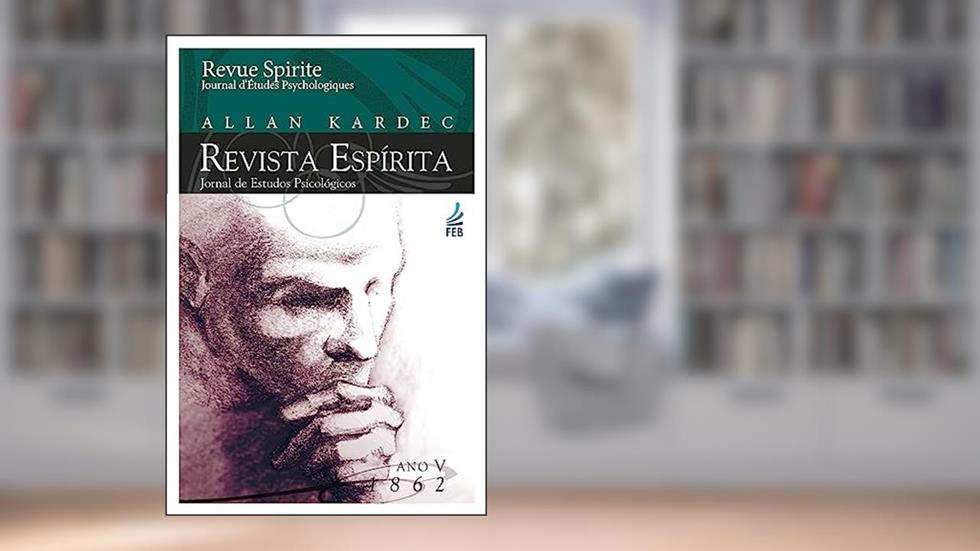 Revista Espírita: ano Quinto: 1862, do autor Allan Kardec