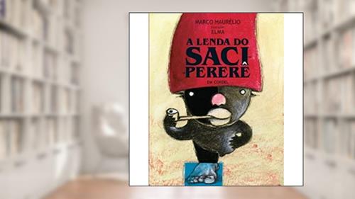 Capa de A Lenda do Saci-pererê em Cordel, do autor Marco Haurélio