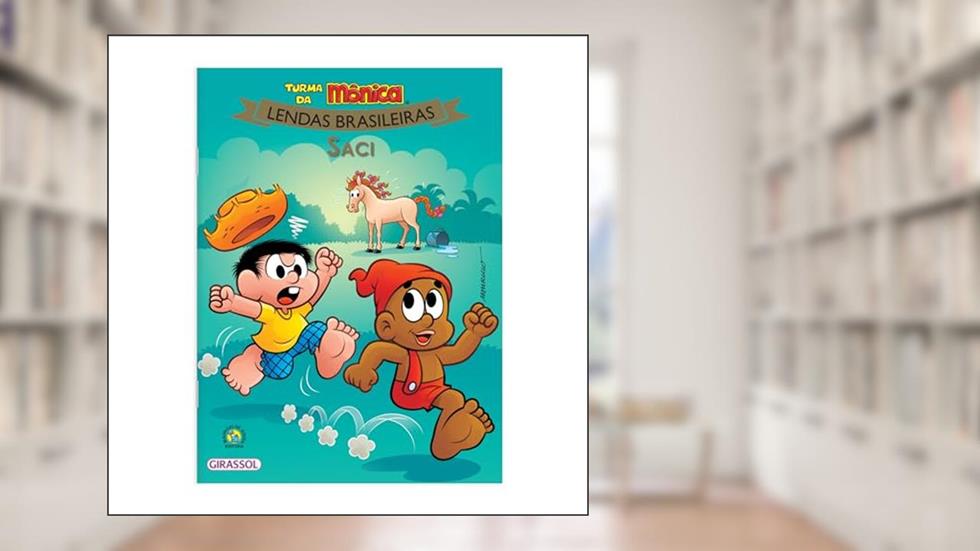 Turma da Mônica Lendas Brasileiras - Saci: Saci: 10, do autor Mauricio Sousa