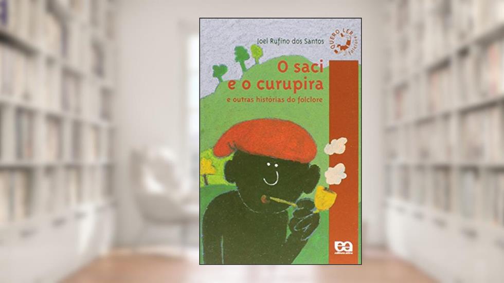 O Saci e o Curupira, do autor Joel Rufino dos Santos