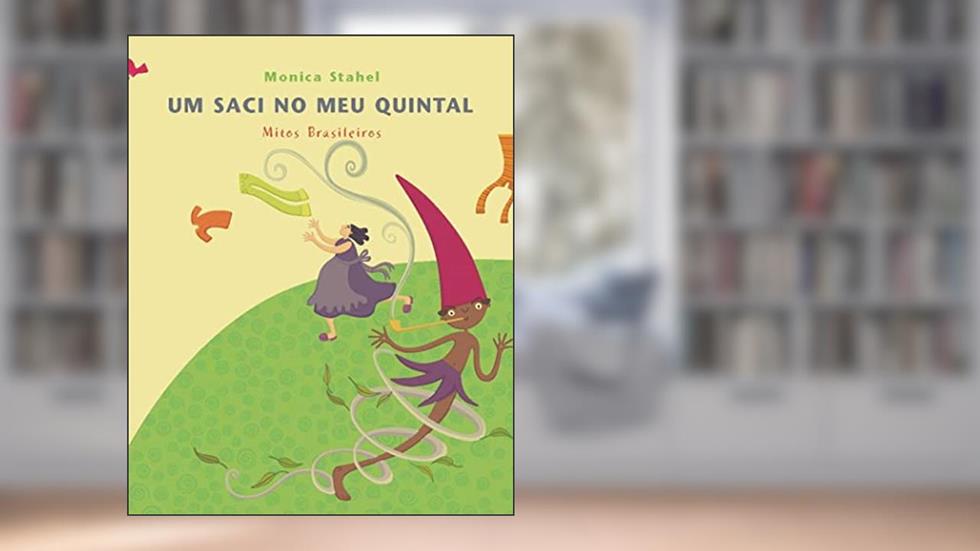 Um saci no meu quintal, do autor Monica Stahel