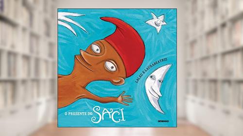 Capa de O presente do Saci, do autor Laurabeatriz; Lalau
