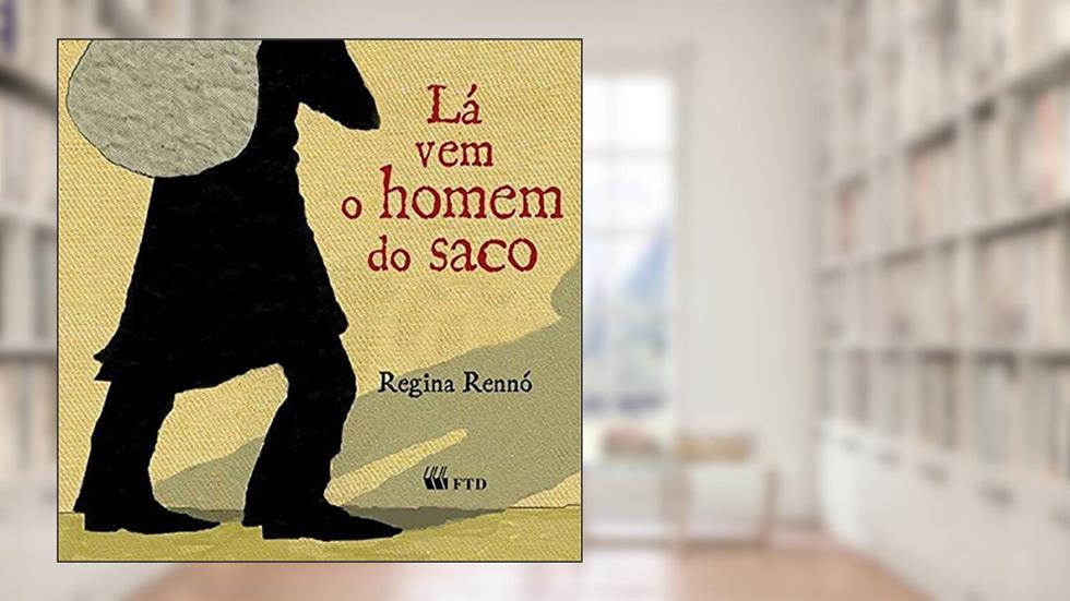 Lá vem o Homem do Saco, do autor Regina Rennó