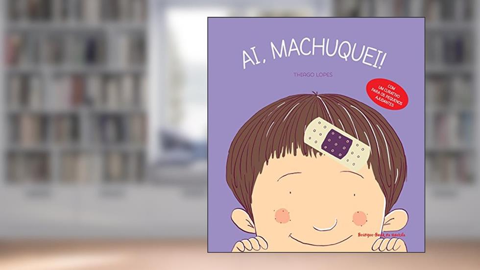 Ai, Machuquei!, do autor Thiago Lopes