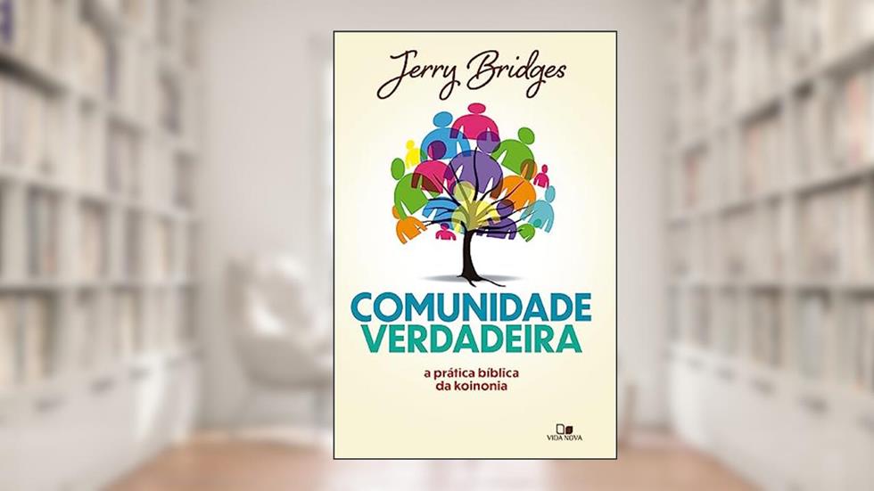 Comunidade Verdadeira, do autor Jerry Bridges