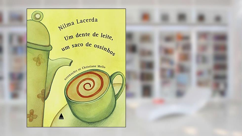 Um dente de leite, um saco de ossinhos, do autor Nilma Lacerda