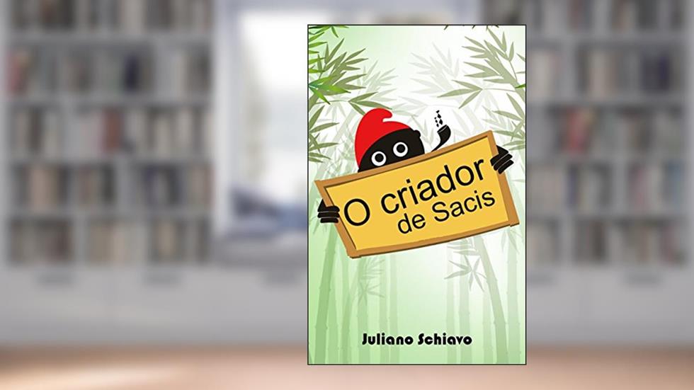 O criador de sacis, do autor Juliano Schiavo