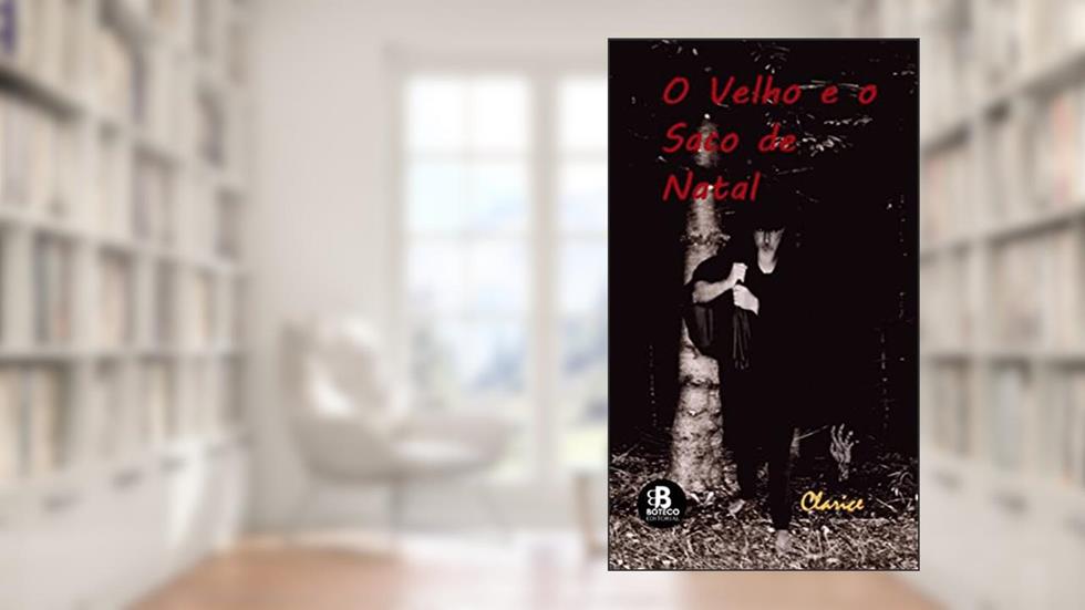 O Velho e o Saco de Natal, do autor Clarice Desterro